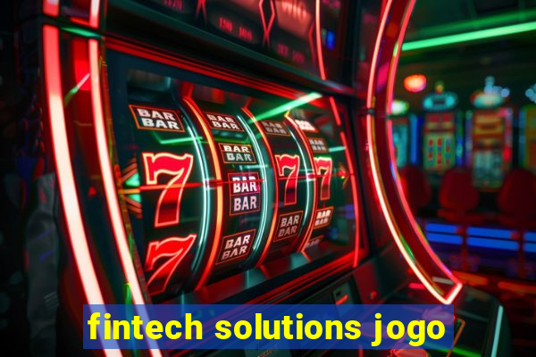 fintech solutions jogo